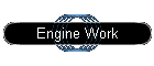 Engine Work